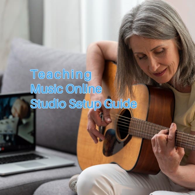 Teaching Music Online –  Studio Setup Guide