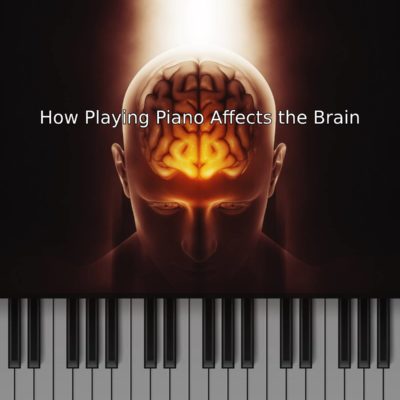 How Playing Piano Affects the Brain