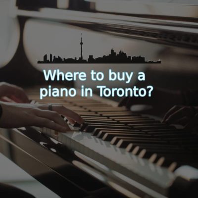 Where to buy a piano in Toronto - Featured
