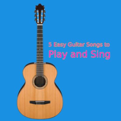 5 Easy Guitar Songs to Play and Sing