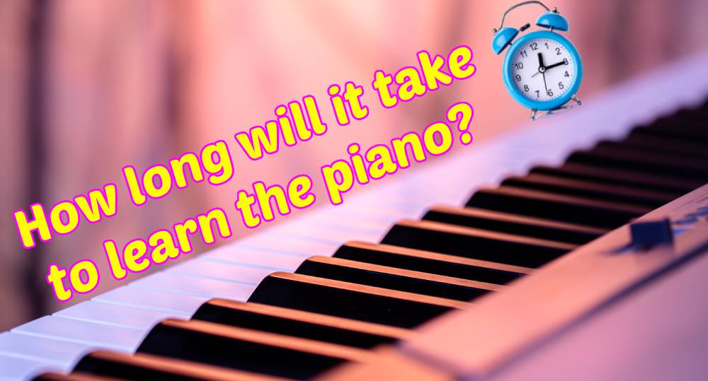 How long to learn piano